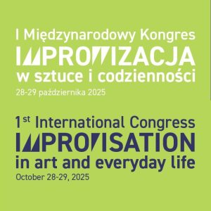 Kongres Improwizacja w sztuce i codzienności | 28-29.10.2025